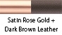 color_SatinRoseGold_DarkBrownLeather