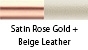 color_SatinRoseGold_BeigeLeather