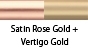 color_SatinRoseGold_VertigoGold